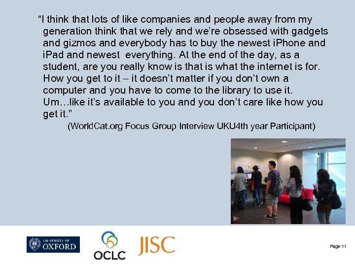 “I think that lots of like companies and people away from my generation think