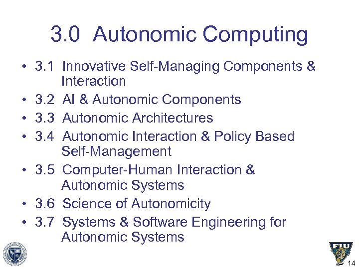 3. 0 Autonomic Computing • 3. 1 Innovative Self-Managing Components & Interaction • 3.