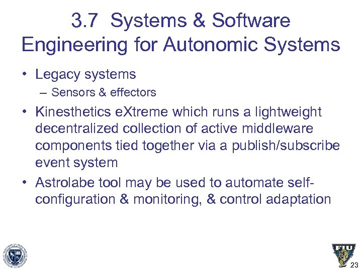 3. 7 Systems & Software Engineering for Autonomic Systems • Legacy systems – Sensors