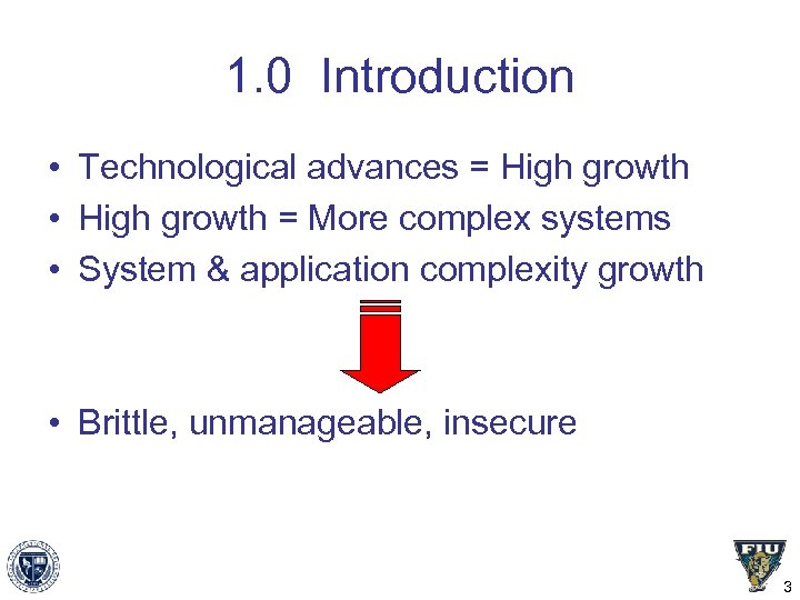 1. 0 Introduction • Technological advances = High growth • High growth = More