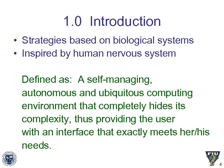 1. 0 Introduction • Strategies based on biological systems • Inspired by human nervous