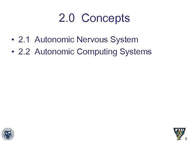 2. 0 Concepts • 2. 1 Autonomic Nervous System • 2. 2 Autonomic Computing