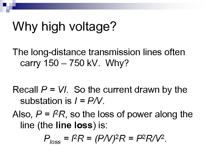 Why high voltage? The long-distance transmission lines often carry 150 – 750 k. V.