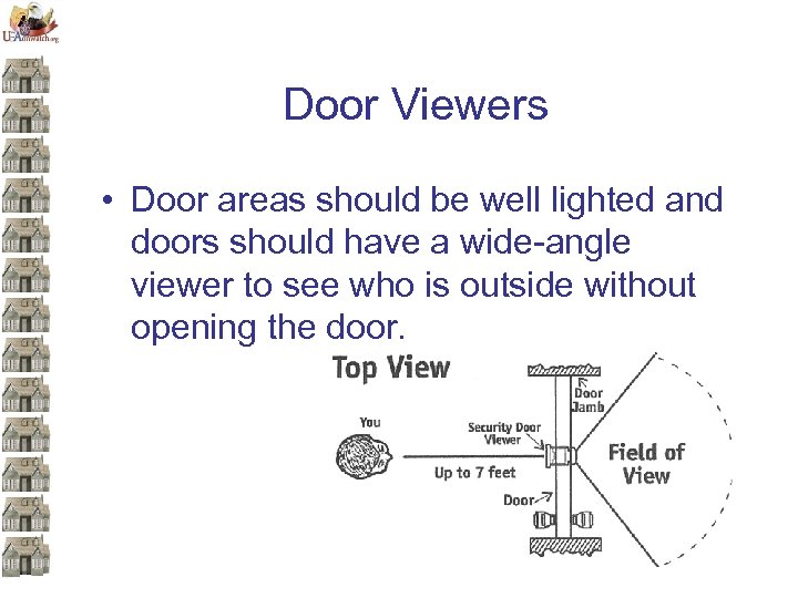 Door Viewers • Door areas should be well lighted and doors should have a