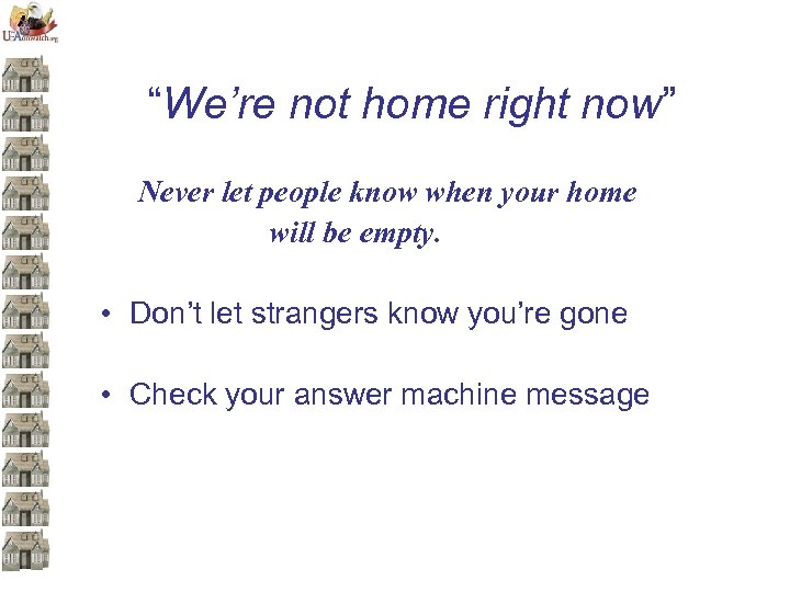 “We’re not home right now” Never let people know when your home will be