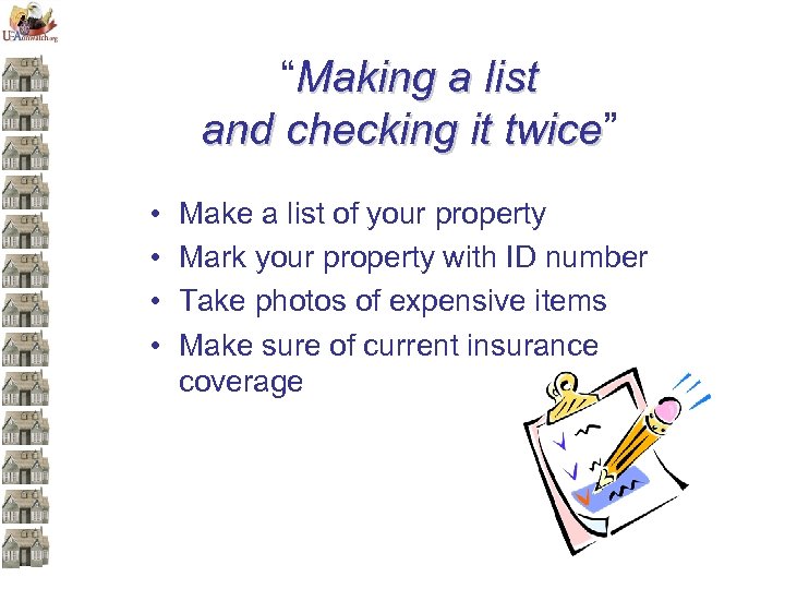 “Making a list and checking it twice” twice • • Make a list of