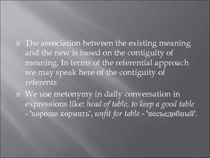  The association between the existing meaning and the new is based on the