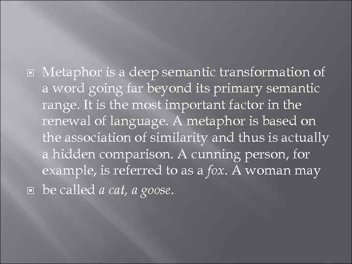  Metaphor is a deep semantic transformation of a word going far beyond its