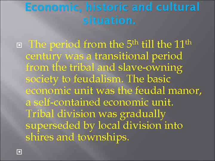 Economic, historic and cultural situation. The period from the 5 th till the 11