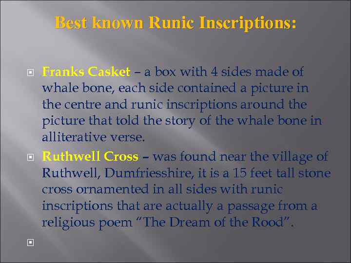 Best known Runic Inscriptions: Franks Casket – a box with 4 sides made of