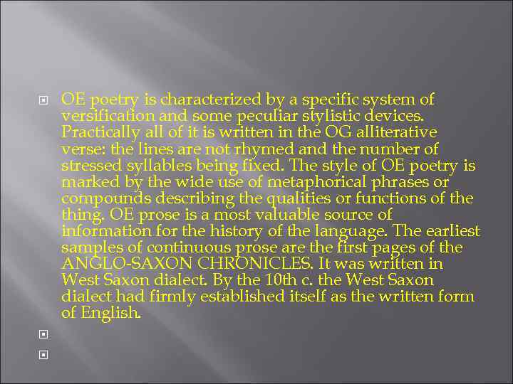  OE poetry is characterized by a specific system of versification and some peculiar