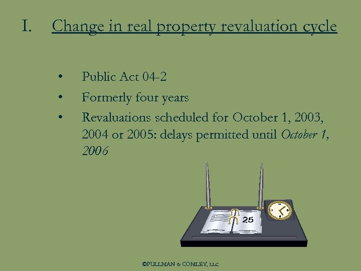 I. Change in real property revaluation cycle • • • Public Act 04 -2