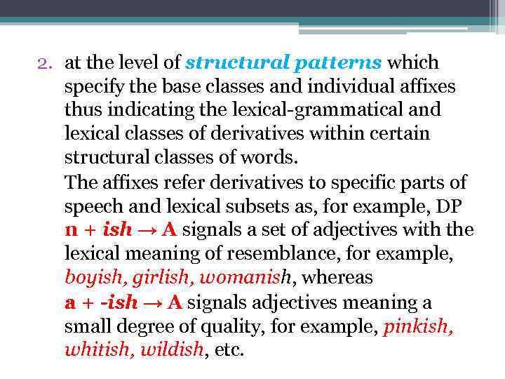 2. at the level of structural patterns which specify the base classes and individual