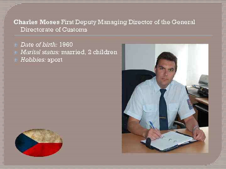 Charles Moses First Deputy Managing Director of the General Directorate of Customs Date of