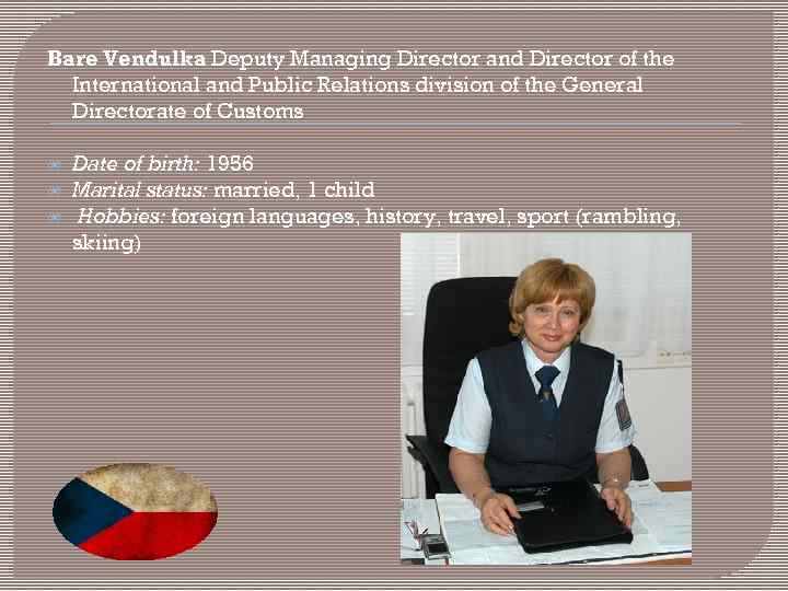 Bare Vendulka Deputy Managing Director and Director of the International and Public Relations division