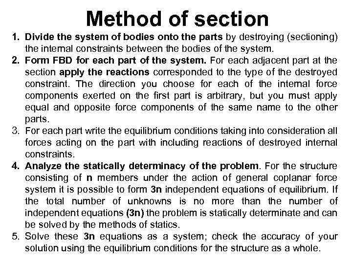 Method of section 1. Divide the system of bodies onto the parts by destroying