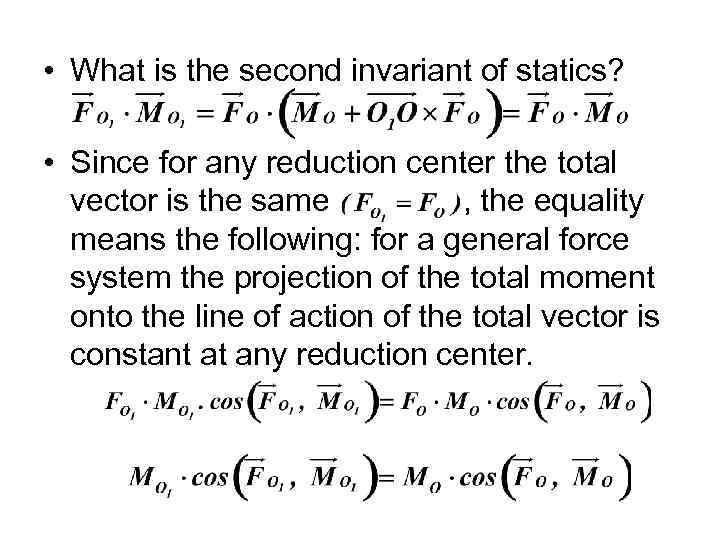  • What is the second invariant of statics? • Since for any reduction