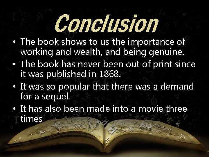 Conclusion • The book shows to us the importance of working and wealth, and