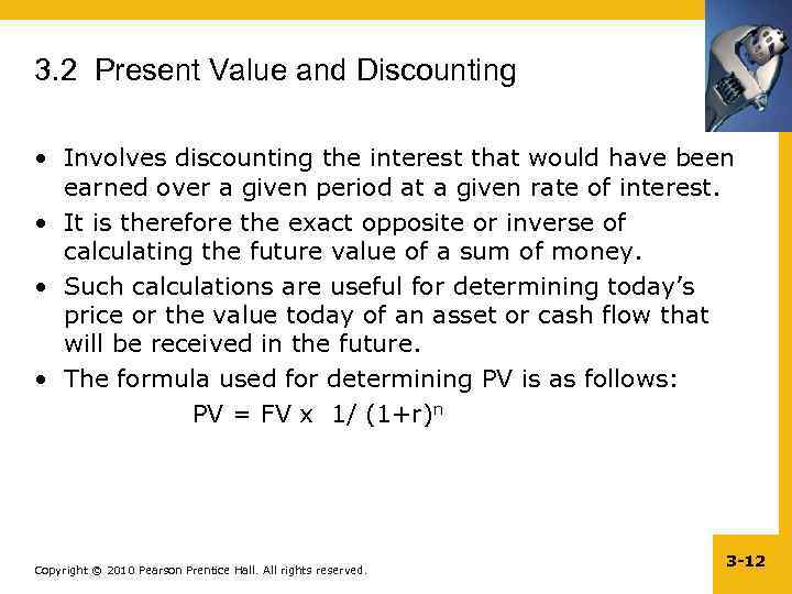 3. 2 Present Value and Discounting • Involves discounting the interest that would have