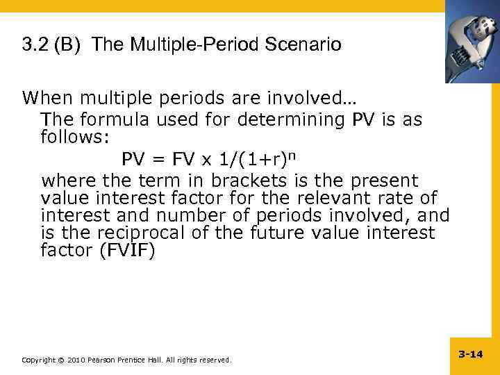 3. 2 (B) The Multiple-Period Scenario When multiple periods are involved… The formula used