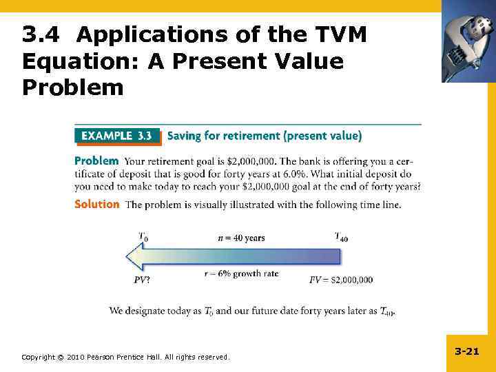 3. 4 Applications of the TVM Equation: A Present Value Problem Copyright © 2010