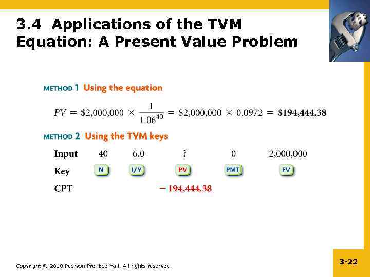 3. 4 Applications of the TVM Equation: A Present Value Problem Copyright © 2010