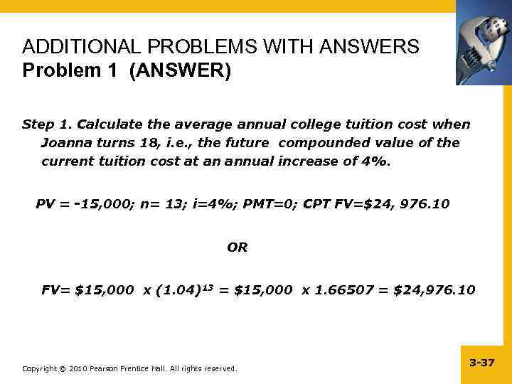 ADDITIONAL PROBLEMS WITH ANSWERS Problem 1 (ANSWER) Step 1. Calculate the average annual college