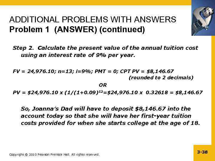 ADDITIONAL PROBLEMS WITH ANSWERS Problem 1 (ANSWER) (continued) Step 2. Calculate the present value