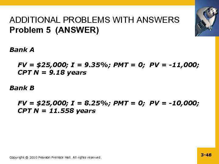 ADDITIONAL PROBLEMS WITH ANSWERS Problem 5 (ANSWER) Bank A FV = $25, 000; I