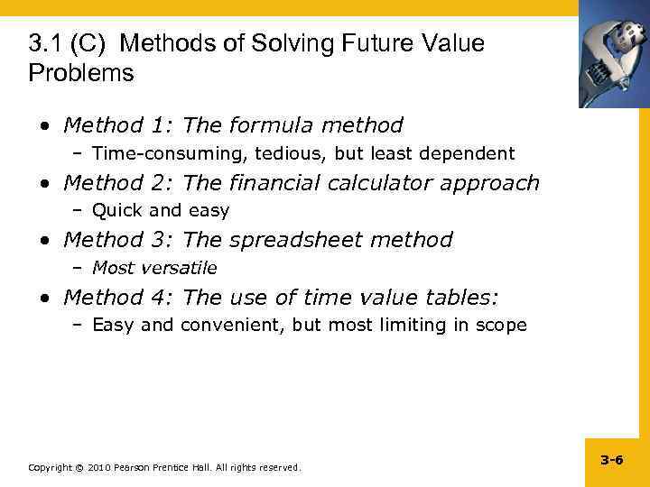 3. 1 (C) Methods of Solving Future Value Problems • Method 1: The formula