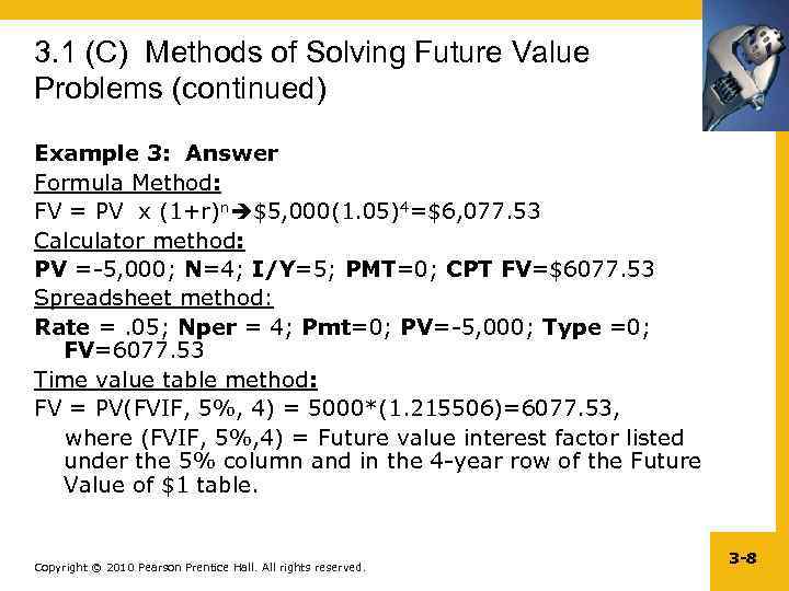 3. 1 (C) Methods of Solving Future Value Problems (continued) Example 3: Answer Formula