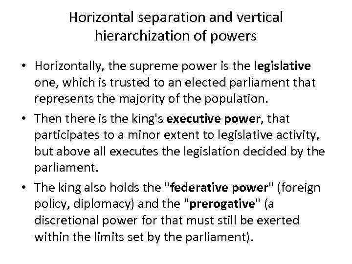 Horizontal separation and vertical hierarchization of powers • Horizontally, the supreme power is the