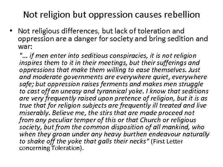 Not religion but oppression causes rebellion • Not religious differences, but lack of toleration