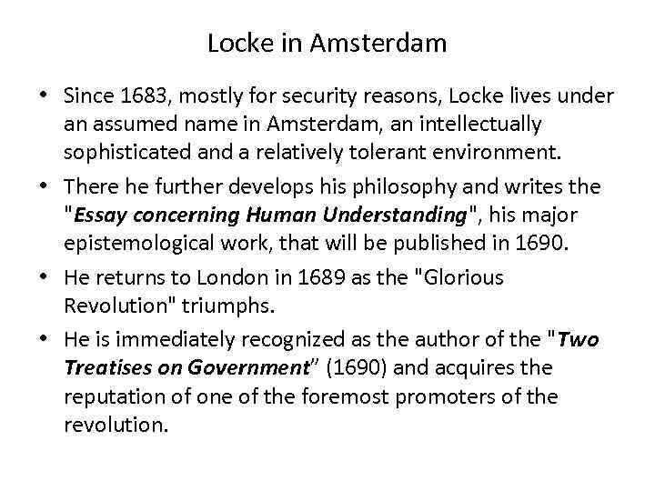 Locke in Amsterdam • Since 1683, mostly for security reasons, Locke lives under an