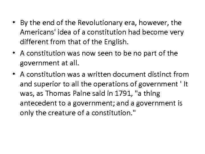  • By the end of the Revolutionary era, however, the Americans' idea of