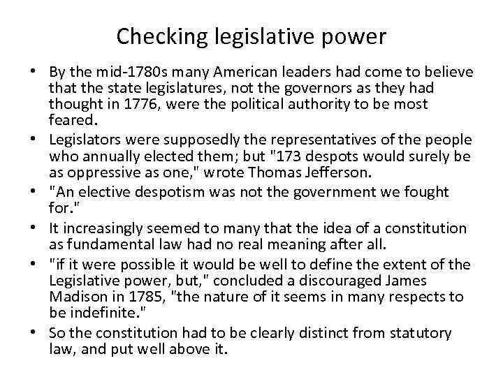 Checking legislative power • By the mid-1780 s many American leaders had come to