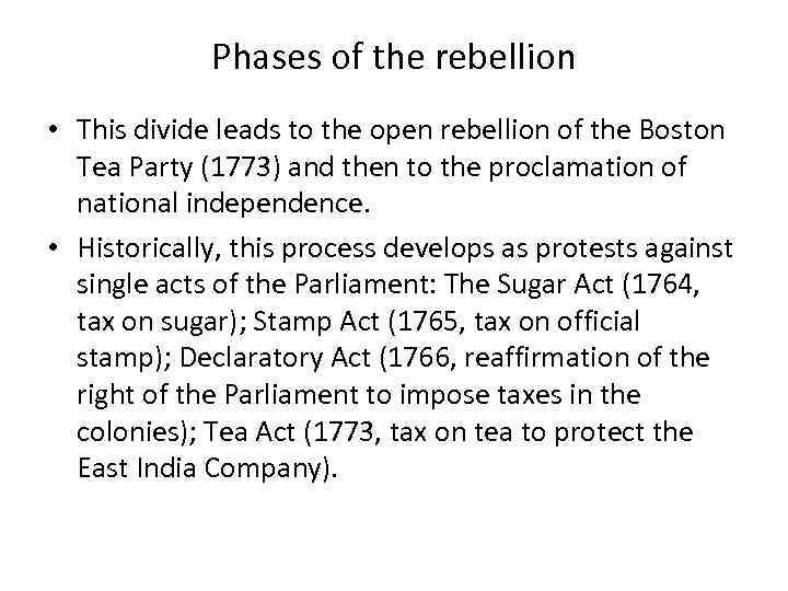 Phases of the rebellion • This divide leads to the open rebellion of the