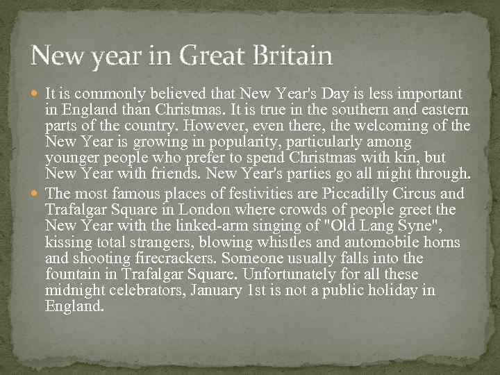 New year in Great Britain It is commonly believed that New Year's Day is
