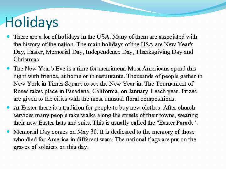 Holidays There a lot of holidays in the USA. Many of them are associated