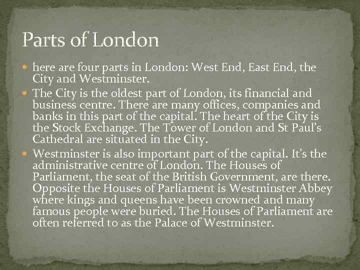 Parts of London here are four parts in London: West End, East End, the