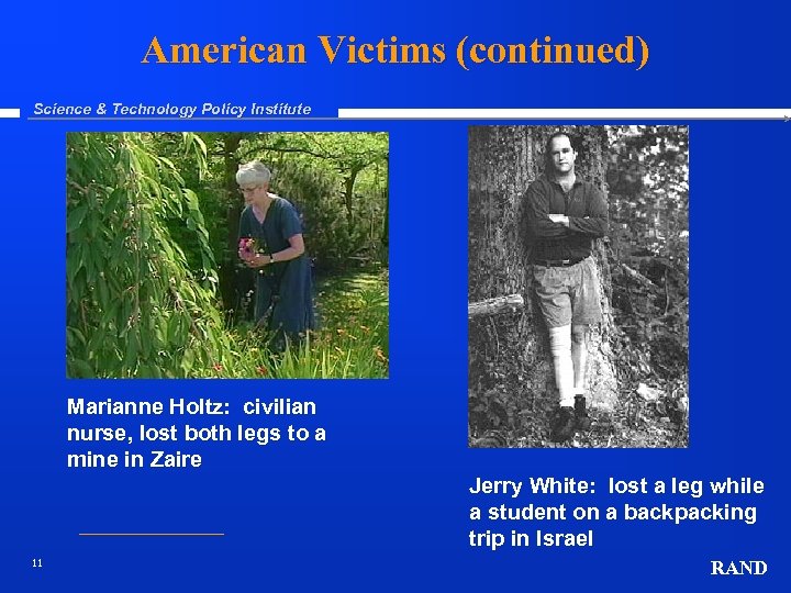 American Victims (continued) Science & Technology Policy Institute Marianne Holtz: civilian nurse, lost both