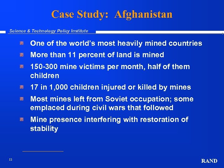 Case Study: Afghanistan Science & Technology Policy Institute One of the world’s most heavily