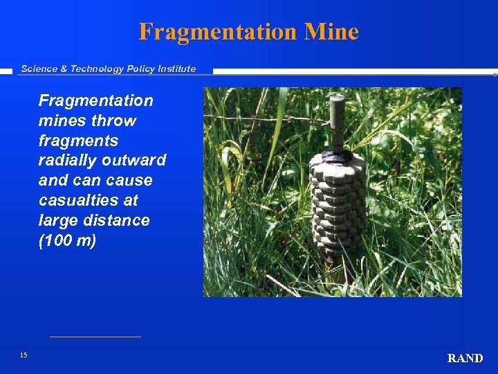 Fragmentation Mine Science & Technology Policy Institute Fragmentation mines throw fragments radially outward and