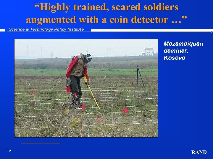 “Highly trained, scared soldiers augmented with a coin detector …” Science & Technology Policy