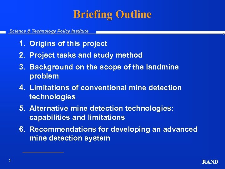 Briefing Outline Science & Technology Policy Institute 1. Origins of this project 2. Project