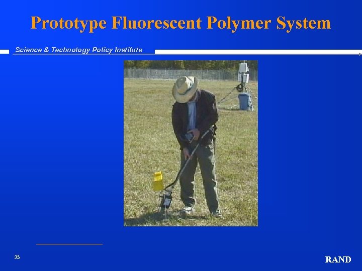 Prototype Fluorescent Polymer System Science & Technology Policy Institute 35 RAND 