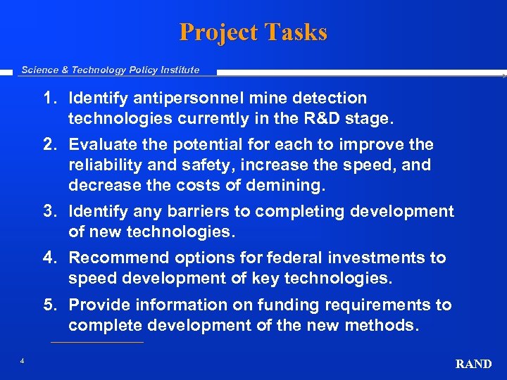 Project Tasks Science & Technology Policy Institute 1. Identify antipersonnel mine detection technologies currently