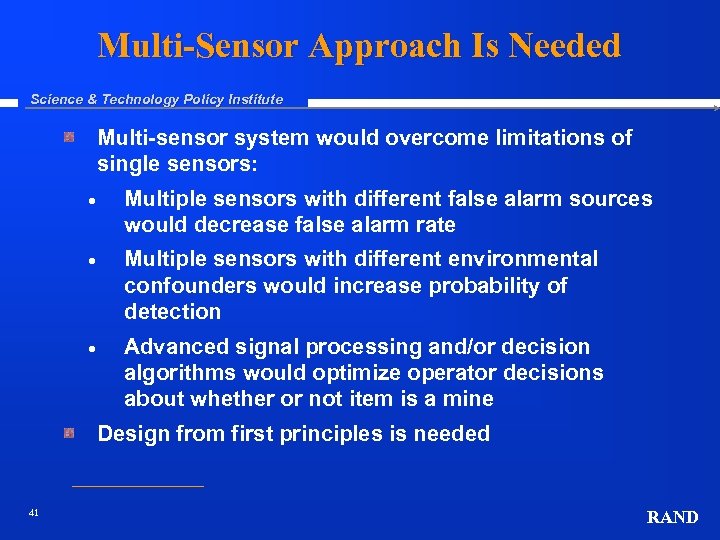 Multi-Sensor Approach Is Needed Science & Technology Policy Institute Multi-sensor system would overcome limitations