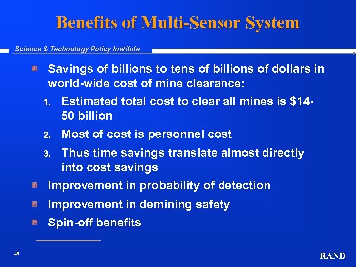 Benefits of Multi-Sensor System Science & Technology Policy Institute Savings of billions to tens