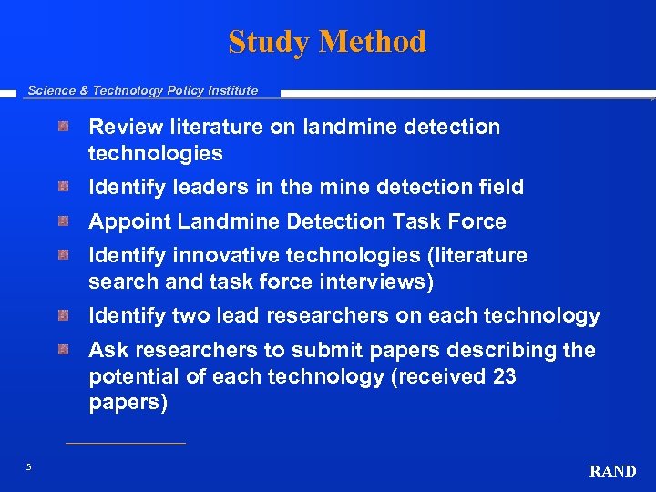 Study Method Science & Technology Policy Institute Review literature on landmine detection technologies Identify